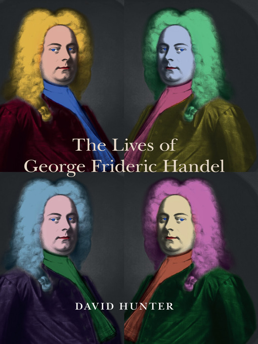 Title details for The Lives of George Frideric Handel by David Hunter - Available